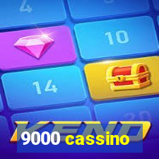 9000 cassino